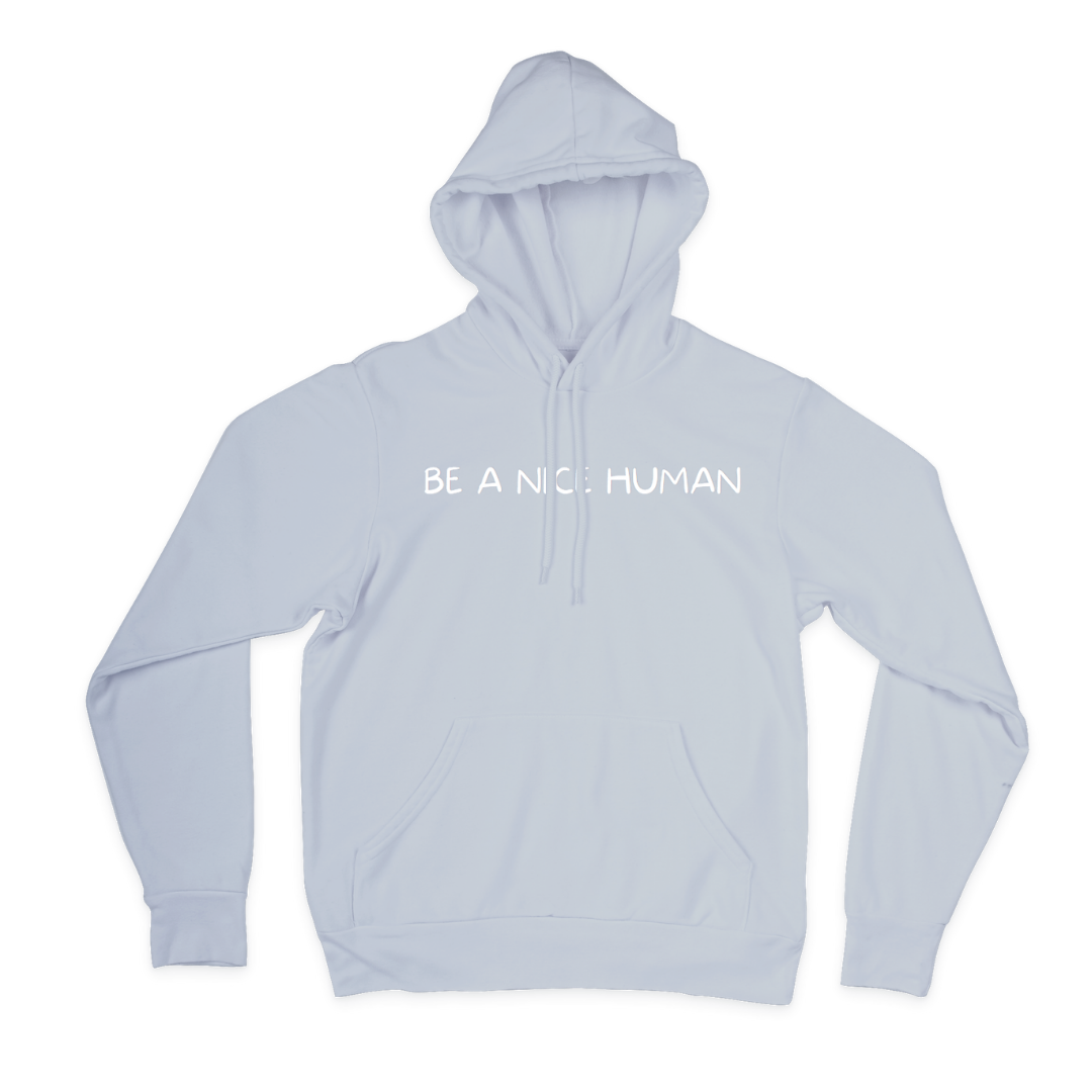 Be A Nice Human Hoodie Vibes in Progress